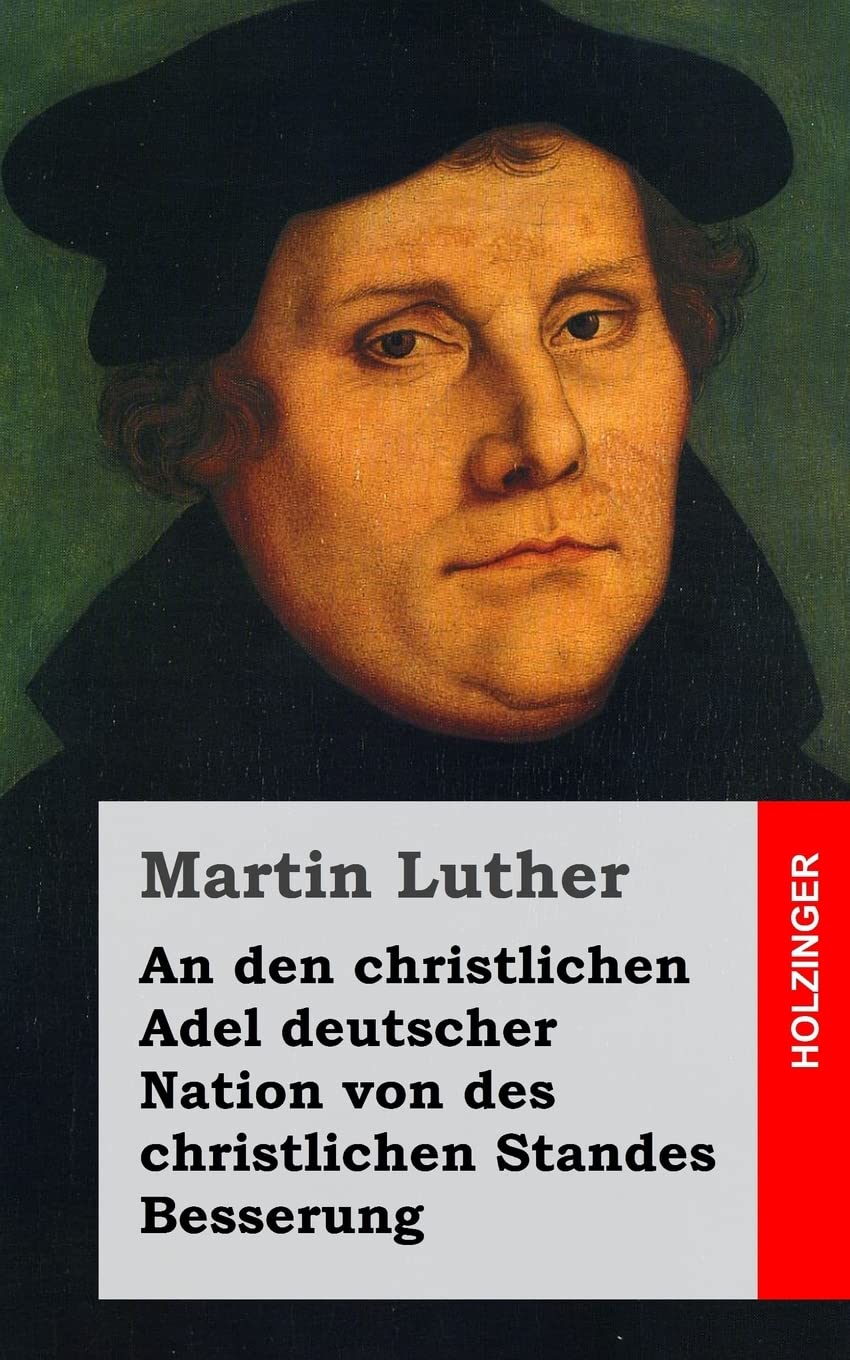 Martin Luther - An den christlichen Adel deutscher Nation von des christlichen Standes Besserung - Preis vom 09.10.2026 07:28:09 h