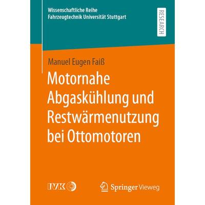 Motornahe Abgaskühlung und Restwärmenutzung bei Ottomotoren, Taschenbuch von Manuel Eugen Faiss, Springer Fachmedien Wiesbaden GmbH, 978-3-658-33382-9