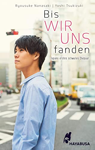 Ryousuke Nanasaki - Bis wir uns fanden - Japans erstes schwules Ehepaar - Roman: Berührende autobiografische Geschichte eines japanischen LGBTQ-Aktivisten! - Preis vom 11.10.2026 03:10:56 h