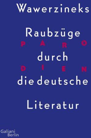 Peter Wawerzinek - Parodien. Wawerzineks Raubzüge durch die deutsche Literatur: Mit vom Autor gelesener Hör-CD: Mit vom Autor eingelesener Hör-CD - Preis vom 09.10.2026 07:28:09 h