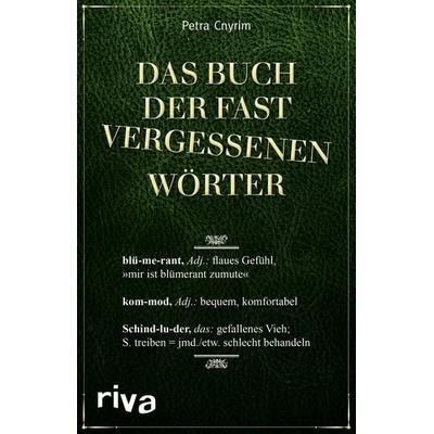Das Buch der fast vergessenen Wörter, Taschenbuch von Petra Cnyrim, Riva, 978-3-86883-913-5