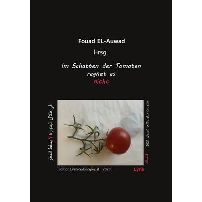 Im Schatten der Tomaten regnet es nicht, Taschenbuch von , BoD – Books on Demand, 978-3-7578-2308-5
