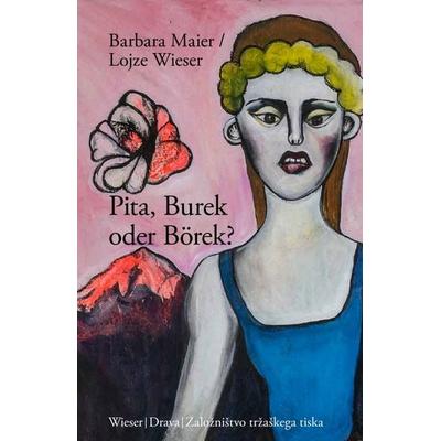 Pita, Burek oder Börek?, Gebundene Ausgabe von Barbara Maier,Lojze Wieser, Wieser Verlag, 978-3-99029-561-8