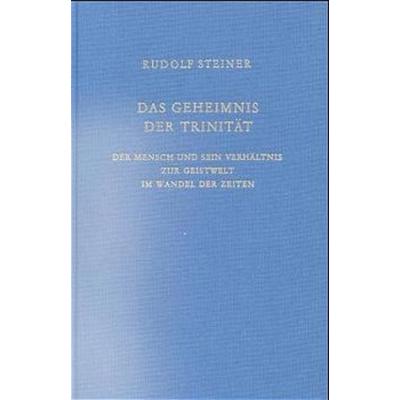 Das Geheimnis der Trinität, Gebundene Ausgabe von Rudolf Steiner, Rudolf Steiner, 978-3-7274-2140-2