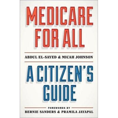 Medicare for All, Gebundene Ausgabe von Abdul El-Sayed,Micah Johnson, Oxford University Press, 978-0-19-005662-9