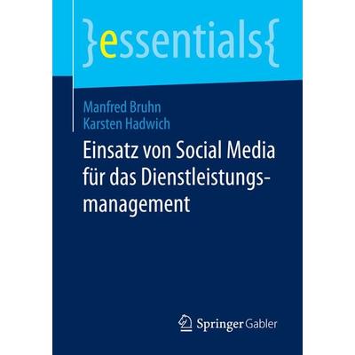Einsatz von Social Media für das Dienstleistungsmanagement, Taschenbuch von Manfred Bruhn,Karsten Hadwich, Springer Fachmedien Wiesbaden GmbH,