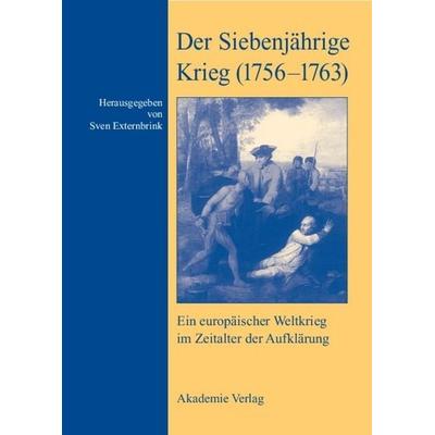 Der Siebenjährige Krieg (1756–1763), Gebundene Ausgabe von Sven Externbrink, De Gruyter, 978-3-05-004310-4