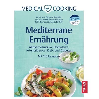 Mediterrane Ernährung, Gebundene Ausgabe von Benjamin Seethaler,Stephan C. Bischoff,Bettina Snowdon, TRIAS, 978-3-432-11685-3