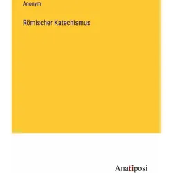 Rmischer Katechismus, Belletristik von . anonym