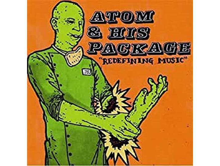 Atom & His Package - Redefining Music