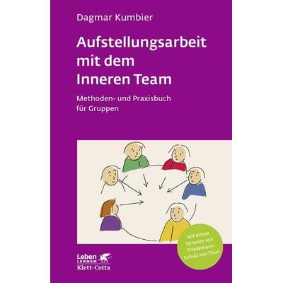 Aufstellungsarbeit mit dem Inneren Team (Leben Lernen, Bd. 282), Taschenbuch von Dagmar Kumbier, Klett Cotta, 978-3-608-89176-8