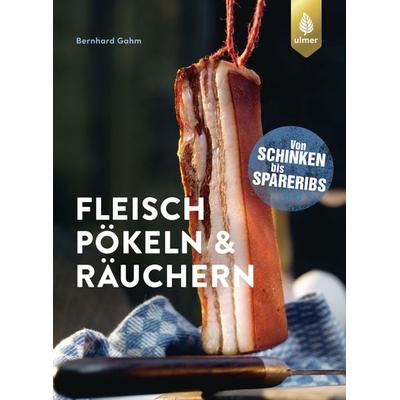 Fleisch pökeln und räuchern, Taschenbuch von Bernhard Gahm, Verlag Eugen Ulmer, 978-3-8186-1132-3