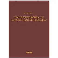Von ‚Rituskirchen‘ zu ‚Kirchen eigenen Rechtes‘, Fachbücher von Philipp Thull