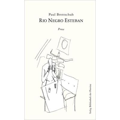 Rio Negro Esteban, Taschenbuch von Paul Brettschuh, Bibliothek der Provinz, 978-3-99028-551-0