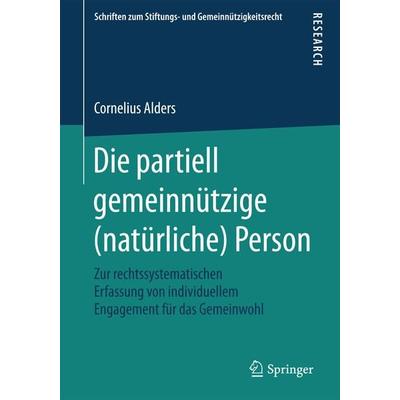 Die partiell gemeinnützige (natürliche) Person, Taschenbuch von Cornelius Alders, Springer Fachmedien Wiesbaden GmbH, 978-3-658-20792-2