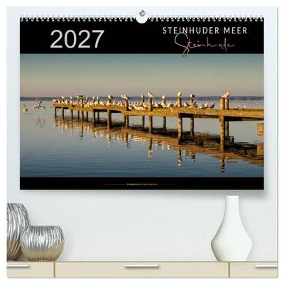Steinhuder Meer - Steinhude (hochwertiger Premium Wandkalender 2027 DIN A2 quer), Kunstdruck in Hochglanz