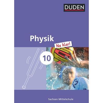 Physik Na klar! - Mittelschule Sachsen - 10. Schuljahr, Gebundene Ausgabe von Lothar Meyer,Barbara Gau, Duden Schulbuch, 978-3-8355-3207-6