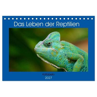 Das Leben der Reptilien (Tischkalender 2027 DIN A5 quer), CALVENDO Monatskalender