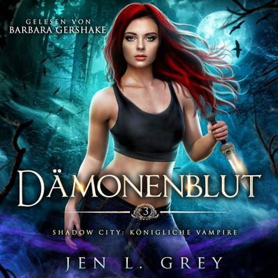 Königliche Vampire 3 - Dämonenblut - Vampire Hörbuch - Jen L. Grey, Audio, 4099995336344