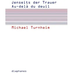 Jenseits der Trauer / Au delà de deuil, Fachbücher von Michael Turnheim, Marcus Kaltenbeck Coelen