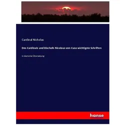 Des Cardinals und Bischofs Nicolaus von Cusa wichtigste Schriften, Fachbücher von Cardinal Nicholas