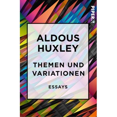 Themen und Variationen, Taschenbuch von Aldous Huxley, Piper Taschenbuch, 978-3-492-50116-3