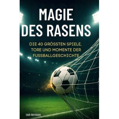 Magie des Rasens, Gebundene Ausgabe von Leah Herrmann, BoD - Books on Demand, 978-3-695-38408-2