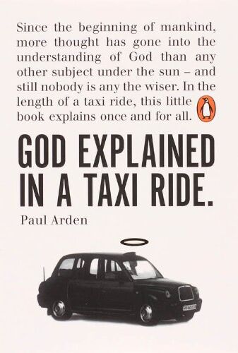 Paul Arden - God Explained in a Taxi Ride: Since the bginning of mankind, more thought has gone into the understanding of God than any other subject under the sun ... this little book explains once and for all - Preis vom 09.10.2026 07:28:09 h