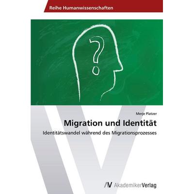 Migration und Identität, Taschenbuch von Merje Platzer, AV Akademikerverlag, 978-3-639-38901-2