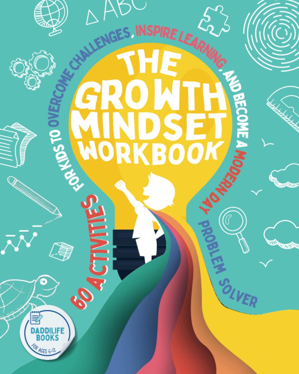 DaddiLife Books - The Growth Mindset Workbook: 60 activities for kids to overcome challenges, inspire learning, and become a modern day problem solver - For ages 6-12. - Preis vom 30.09.2026 22:30:23 h