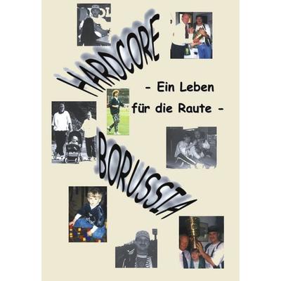 Hardcore Borussia, Taschenbuch von Holger Spiecker, BoD – Books on Demand, 978-3-8334-1467-1