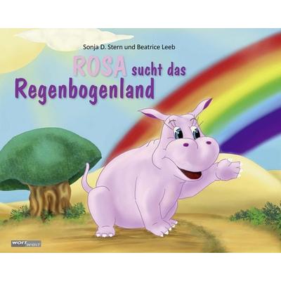 ROSA sucht das Regenbogenland, Gebundene Ausgabe von Sonja D. Stern, Wortweit-Verlag, 978-3-903326-08-8