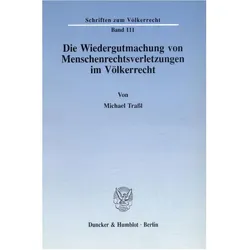 Die Wiedergutmachung von Menschenrechtsverletzungen im Völkerrecht., Fachbücher von Michael Trassl