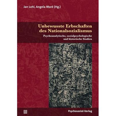 Unbewusste Erbschaften des Nationalsozialismus, Taschenbuch von Angela Moré, Psychosozial, 978-3-8379-2242-4