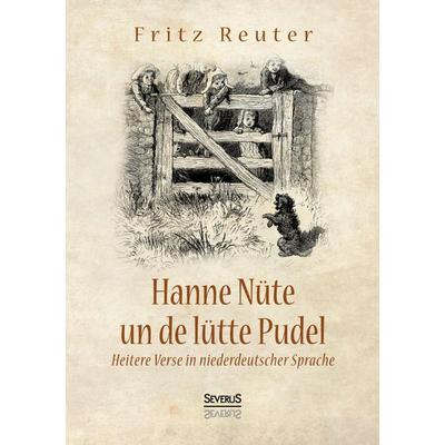 Hanne Nüte un de lütte Pudel, Taschenbuch von Fritz Reuter, Severus Verlag, 978-3-96345-080-8