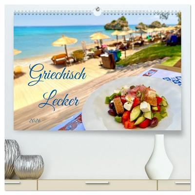 Griechisch Lecker (hochwertiger Premium Wandkalender 2026 DIN A2 quer), Kunstdruck in Hochglanz