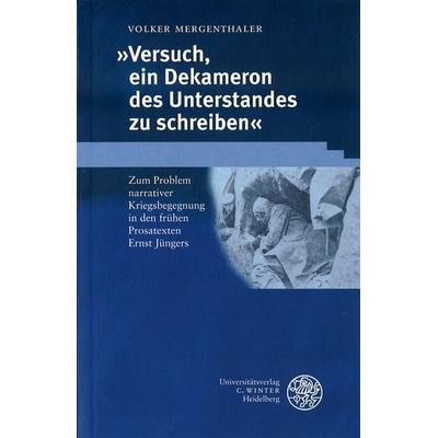 Versuch, ein Dekameron des Unterstandes zu schreiben, Taschenbuch von Volker Mergenthaler, Universitätsverlag Winter GmbH Heidelberg,