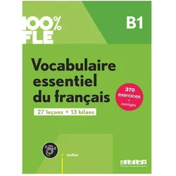 100% FLE : vocabulaire essentiel du français B1, Schulbücher von Collectif