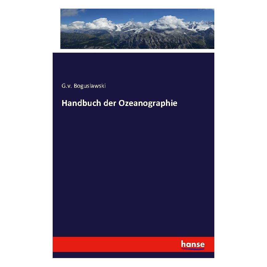 Hansebooks Handbuch der Ozeanographie (Deutsch, Softcover, Georg von Boguslawski) (55834693)