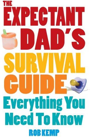 Rob Kemp - The Expectant Dad's Survival Guide: Everything You Need to Know - Preis vom 13.10.2026 19:28:25 h