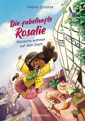 Andrea Schütze - Die fabelhafte Rosalie - Wünsche wohnen auf dem Dach - Preis vom 18.10.2026 19:22:15 h