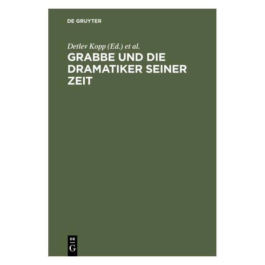 De Gruyter Grabbe und die Dramatiker seiner Zeit (Deutsch, Hardcover, Detlev Kopp, Michael Vogt) (67825106)