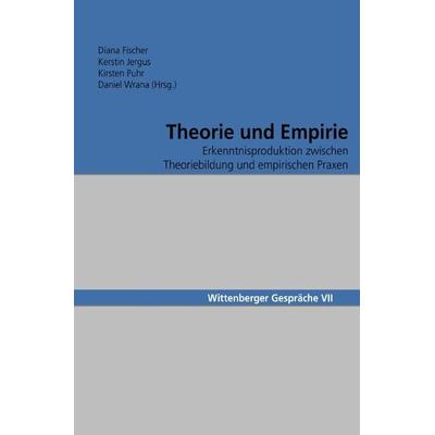 Wittenberger Gespräche / Theorie und Empirie, Taschenbuch von Diana Fischer,Kerstin Jergus,Kirsten Puhr,Daniel Wrana, Epubli, 978-3-7549-3261-2