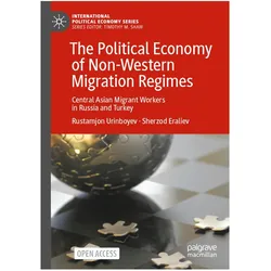 The Political Economy of Non-Western Migration Regimes, Fachbücher von Rustamjon Urinboyev, Sherzod Eraliev