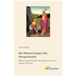 Die Messias-Sagen des Morgenlandes, Sachbücher von Carl Scholl