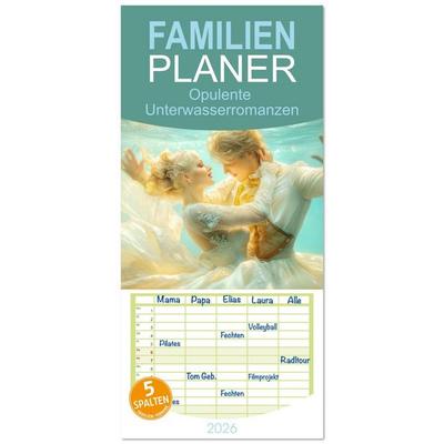 Familienplaner 2026 - Opulente Unterwasserromanzen mit 5 Spalten (Wandkalender, 21 x 45 cm) CALVENDO