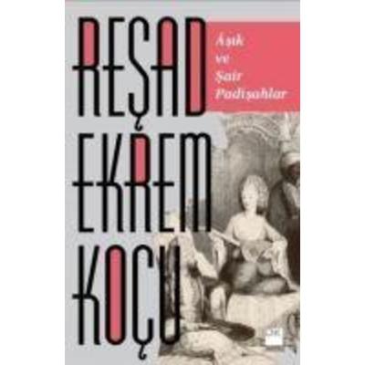Asik ve Sair Padisahlar, Taschenbuch von Resad Ekrem Kocu, Dogan Kitap