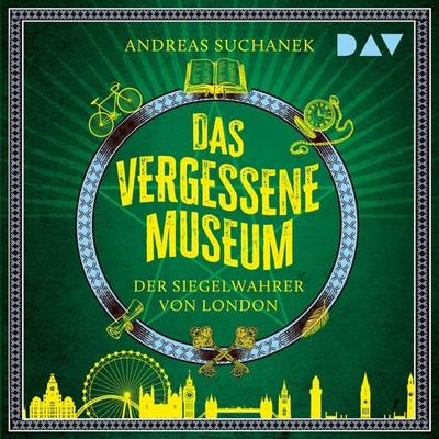 Das vergessene Museum – Der Siegelwahrer von London - Andreas Suchanek, Audio, 9783742435408