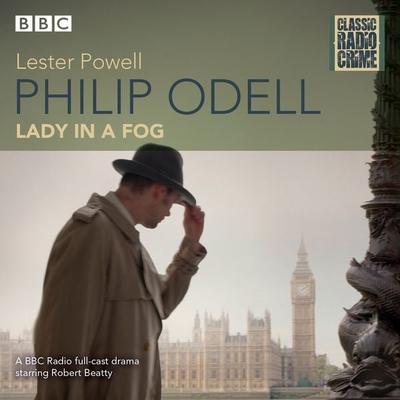 Philip Odell: Collected Cases - The Lady in a Fog: Classic Radio Crime - Lester Powell, CD, 9781785297090