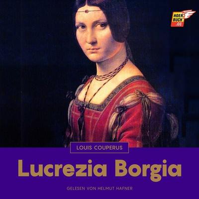 Lucrezia Borgia - Louis Couperus, Audio, 9783991482857